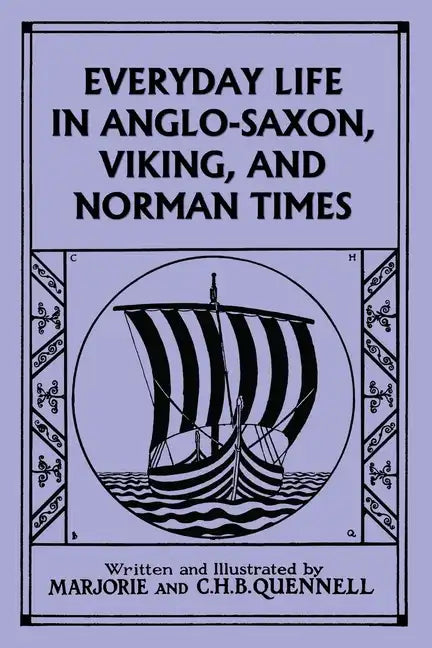Everyday Life in Anglo-Saxon, Viking, and Norman Times (Black and White Edition) (Yesterday's Classics) - Paperback