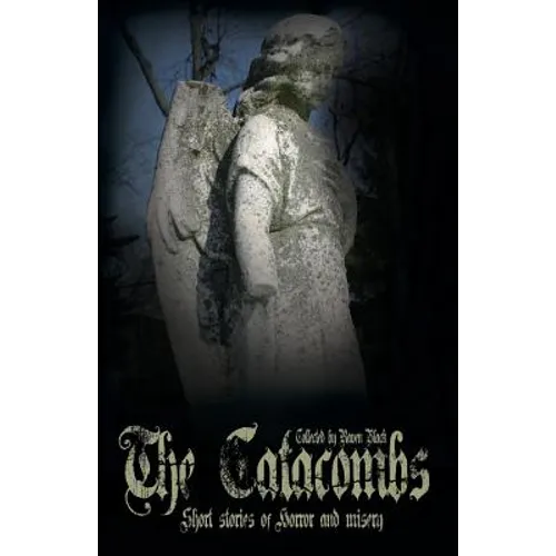 The Catacombs: Short Stories of Horror and Misery (The Catacombes) - Paperback