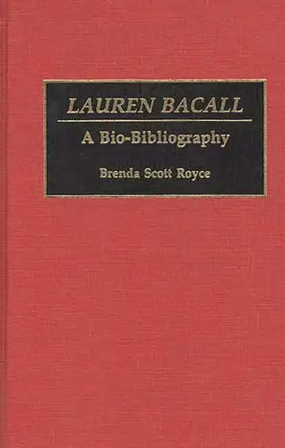Lauren Bacall: A Bio-Bibliography - Hardcover