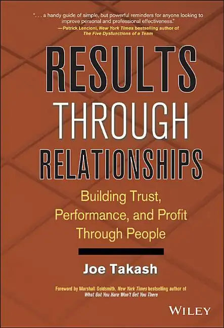 Results Through Relationships: Building Trust, Performance, and Profit Through People - Hardcover