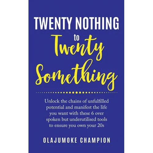 Twenty Nothing To Twenty Something - Paperback