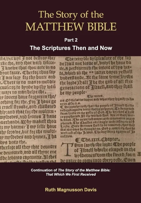 The Story of the Matthew Bible: Part 2, The Scriptures Then and Now - Paperback