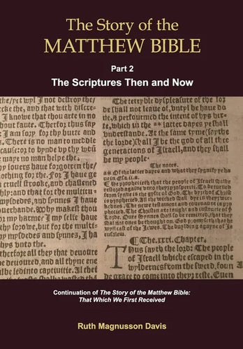 The Story of the Matthew Bible: Part 2, The Scriptures Then and Now - Paperback
