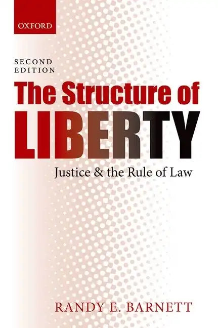 The Structure of Liberty: Justice and the Rule of Law - Paperback