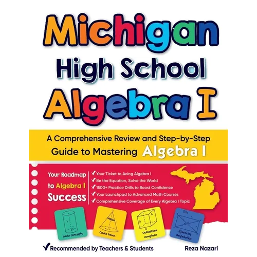 Michigan High School Algebra I: A Comprehensive Review and Step-by-Step Guide to Mastering High School Algebra 1 - Paperback