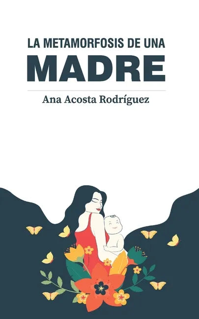 La metamorfosis de una madre: Criar en una sociedad patriarcal y adultocéntrica - Paperback