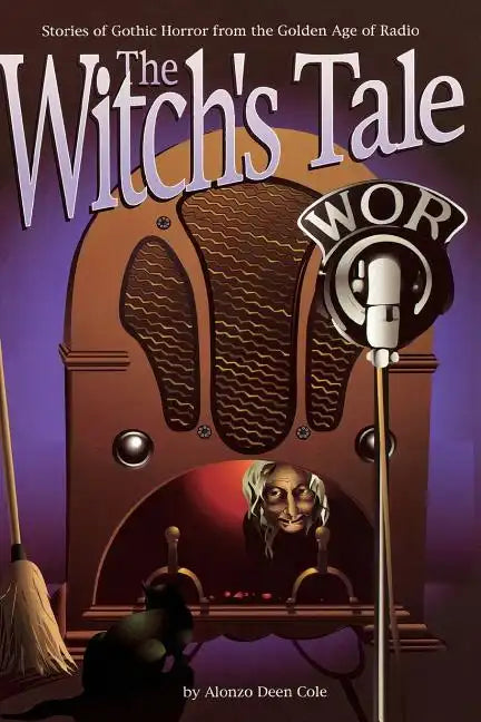 The Witch's Tale: Stories of Gothic Horror from the Golden Age of Radio - Paperback