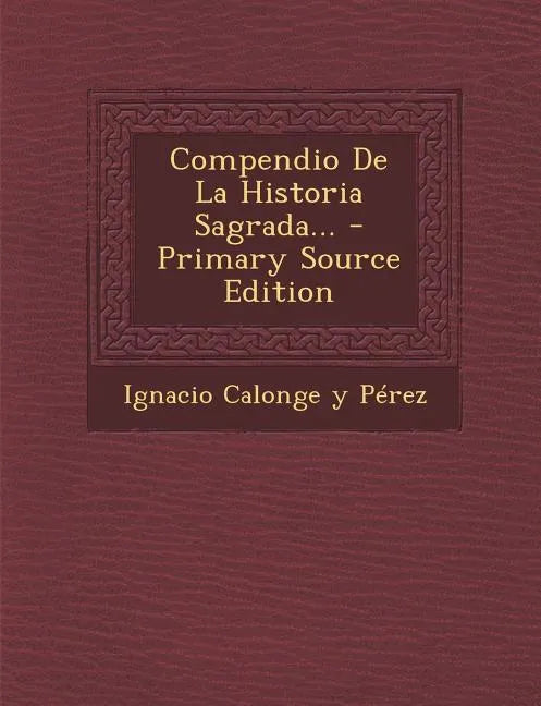 Compendio De La Historia Sagrada... - Paperback