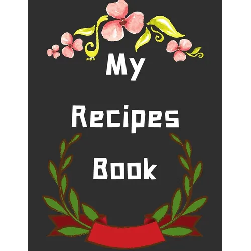 My Recipes Book: personalized recipe box, recipe keeper make your own cookbook, 106-Pages 8.5
