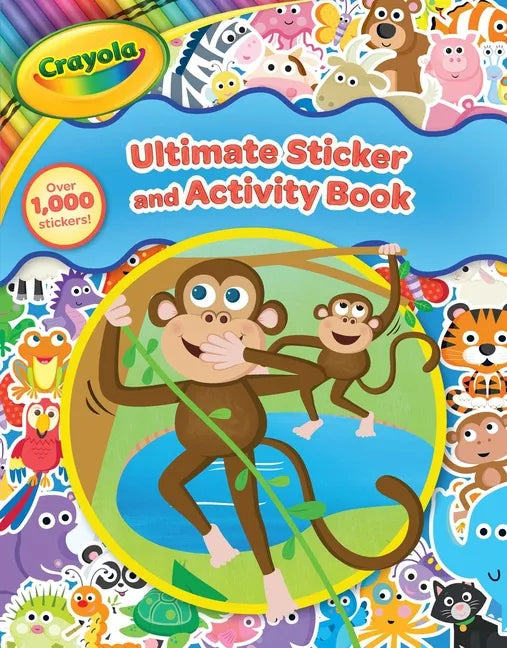 Crayola: Ultimate Sticker and Activity Book (a Crayola Coloring Sticker Activity Book for Kids with Over 1000 Stickers) - Paperback