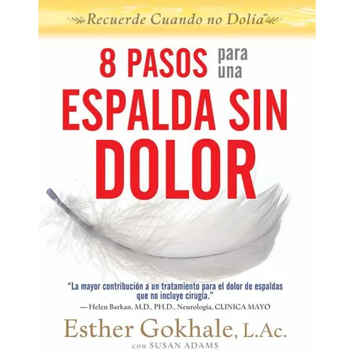 8 Pasos Para Una Espalda Sin Dolor: Recuerde Cuando No Dolia - Paperback