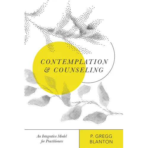 Contemplation and Counseling: An Integrative Model for Practitioners - Paperback