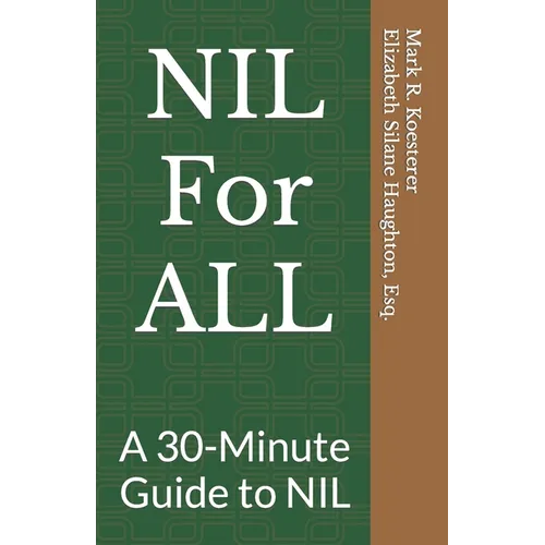 NIL For ALL: A 30-Minute Guide to NIL - Paperback