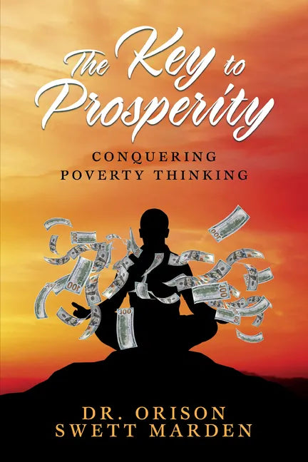 The Key to Prosperity: Conquering Poverty Thinking - Paperback