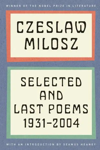 Selected and Last Poems: 1931-2004 - Paperback