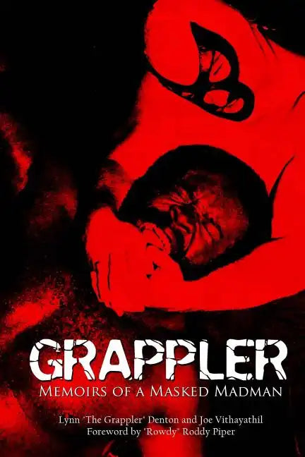 Grappler: Memoirs of a Masked Madman - Paperback