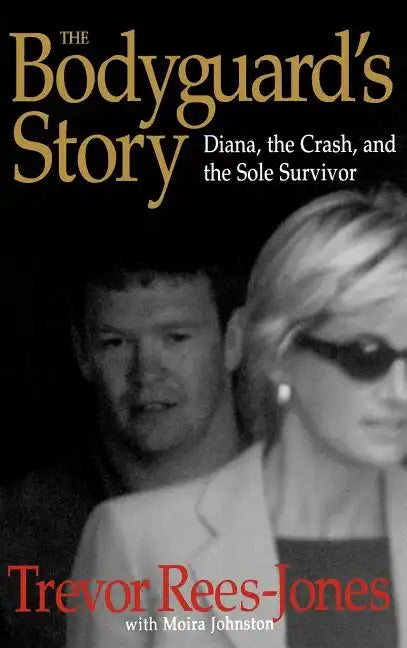 The Bodyguard's Story: Diana, the Crash, and the Sole Survivor - Hardcover