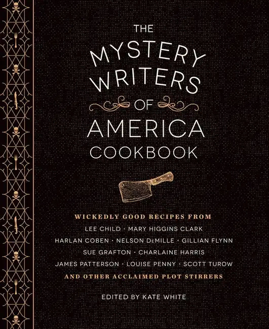The Mystery Writers of America Cookbook: Wickedly Good Meals and Desserts to Die for - Hardcover