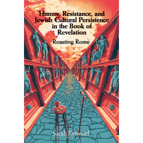 Humor, Resistance, and Jewish Cultural Persistence in the Book of Revelation - Paperback