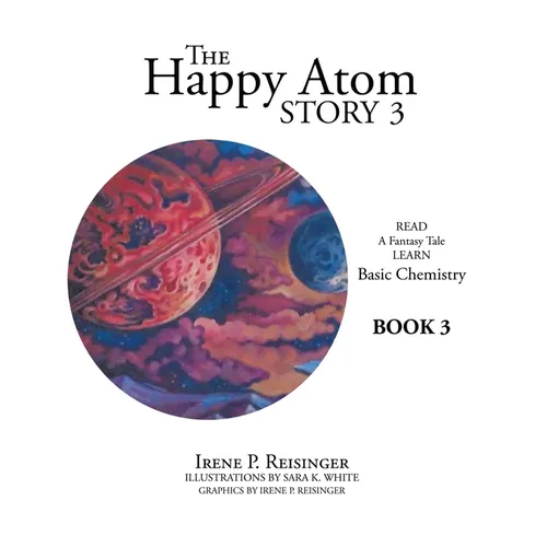The Happy Atom Story 3: Read a Fantasy Tale Learn Basic Chemistry Book 3 - Paperback