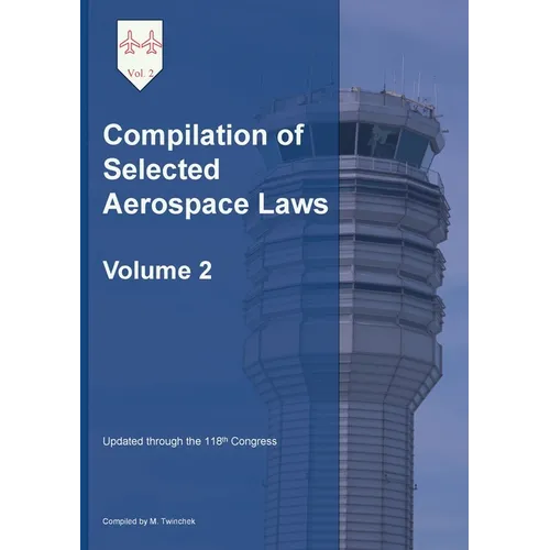 Compilation of Selected Aerospace Laws Vol. 2 - Paperback