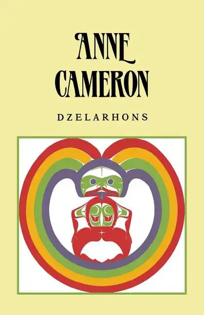 Dzelarhons: Mythology of the Northwest Coast - Paperback
