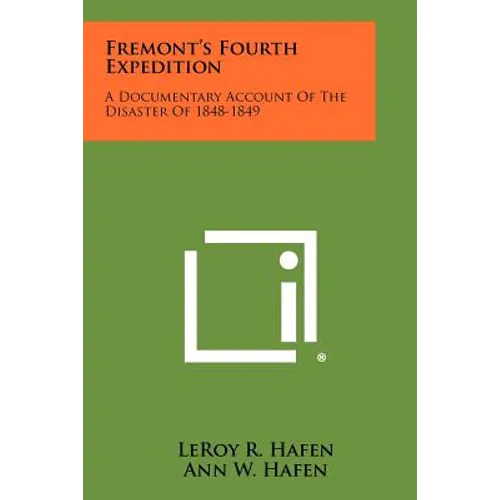 Fremont's Fourth Expedition: A Documentary Account Of The Disaster Of 1848-1849 - Paperback