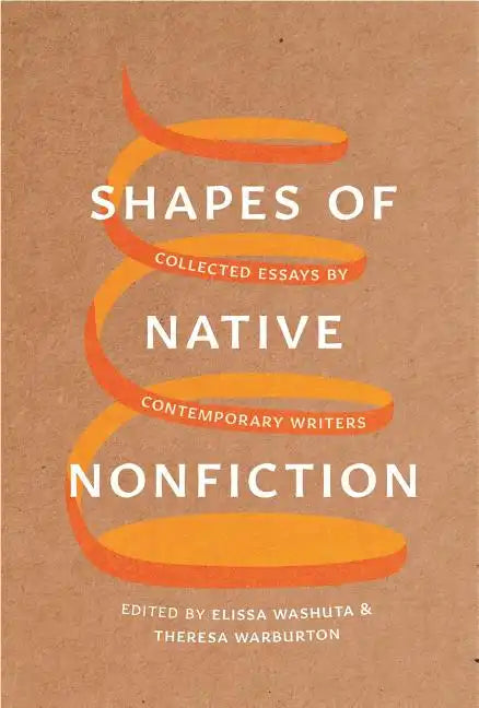 Shapes of Native Nonfiction: Collected Essays by Contemporary Writers - Paperback