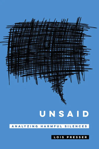 Unsaid: Analyzing Harmful Silences - Hardcover