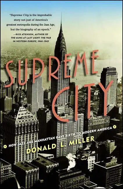 Supreme City: How Jazz Age Manhattan Gave Birth to Modern America - Paperback