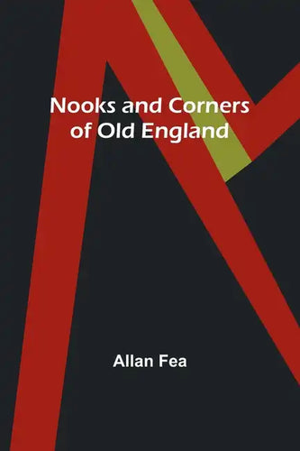 Nooks and Corners of Old England - Paperback