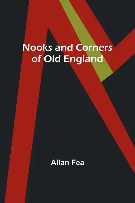 Nooks and Corners of Old England - Paperback
