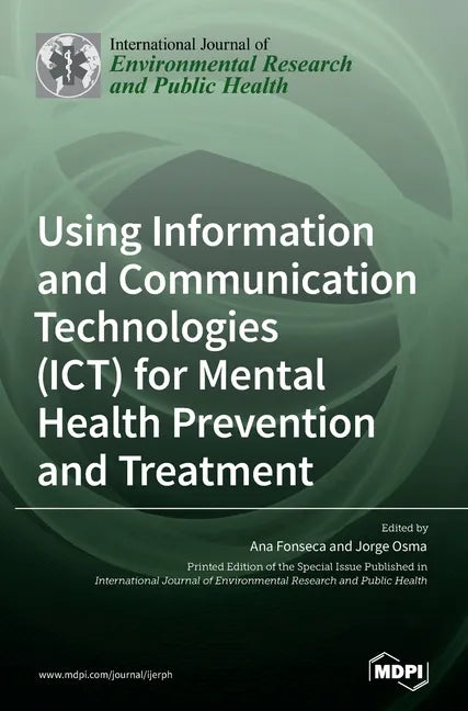 Using Information and Communication Technologies (ICT) for Mental Health Prevention and Treatment - Hardcover