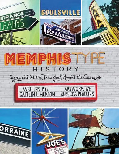 Memphis Type History: Signs and Stories from Just Around the Corner - Hardcover