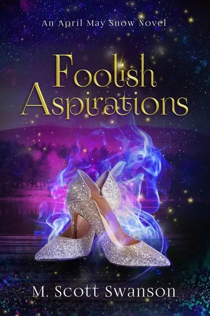Foolish Aspirations; April May Snow Psychic Mystery Novel #1: A Paranormal Single Young Woman Adventure Novel - Paperback