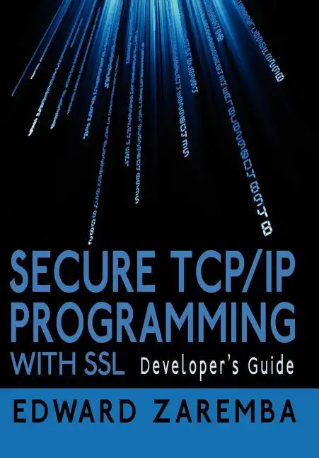 Secure TCP/IP Programming with SSL: Developer's Guide - Hardcover
