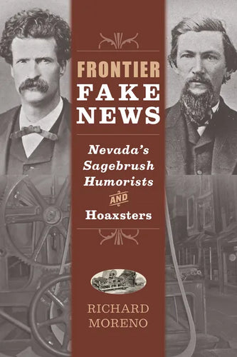 Frontier Fake News: Nevada's Sagebrush Humorists and Hoaxsters - Paperback