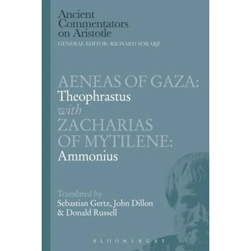 Aeneas of Gaza: Theophrastus with Zacharias of Mytilene: Ammonius - Paperback