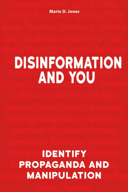 Disinformation and You: Identify Propaganda and Manipulation - Hardcover