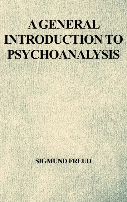A General Introduction to Psychoanalysis - Hardcover