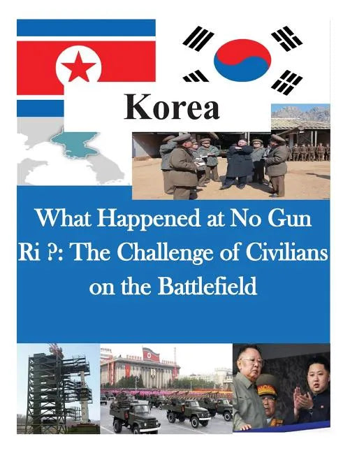 What Happened at No Gun Ri ?: The Challenge of Civilians on the Battlefield - Paperback