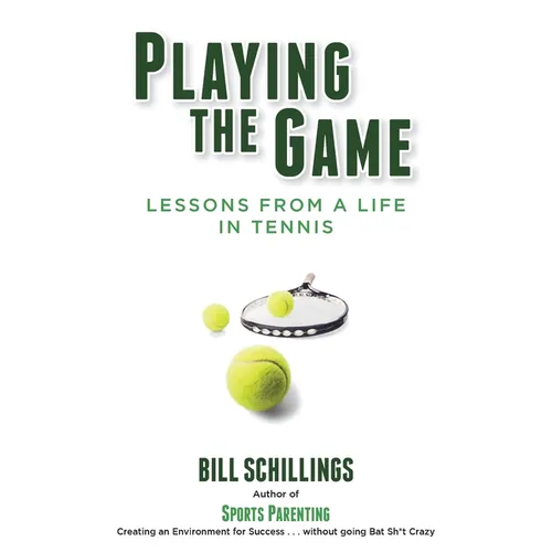 Playing the Game: Lessons from a Life in Tennis - Paperback