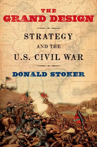 Grand Design: Strategy and the U.S. Civil War - Paperback