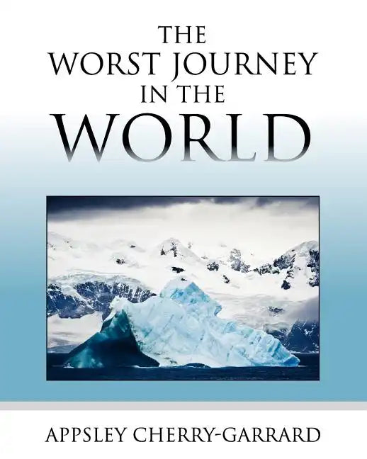 The Worst Journey in the World - Paperback
