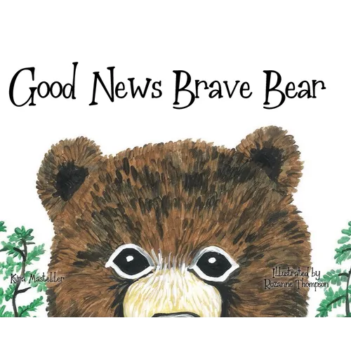 Good News Brave Bear - Hardcover