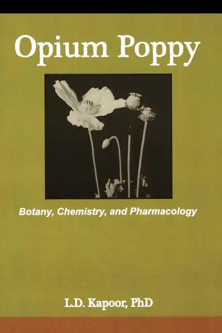 Opium Poppy: Botany, Chemistry, and Pharmacology - Paperback