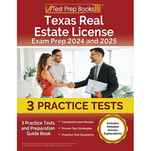 Texas Real Estate License Exam Prep 2025 and 2026: 3 Practice Tests and Preparation Guide Book [Includes Detailed Answer Explanations] - Paperback