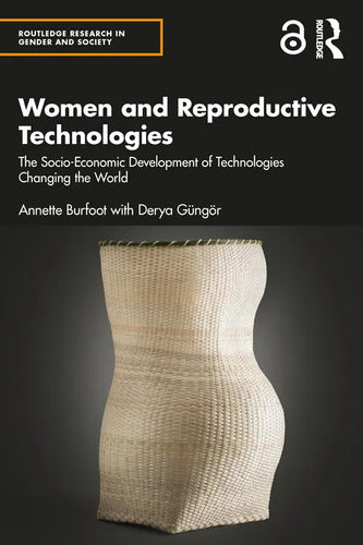 Women and Reproductive Technologies: The Socio-Economic Development of Technologies Changing the World - Paperback
