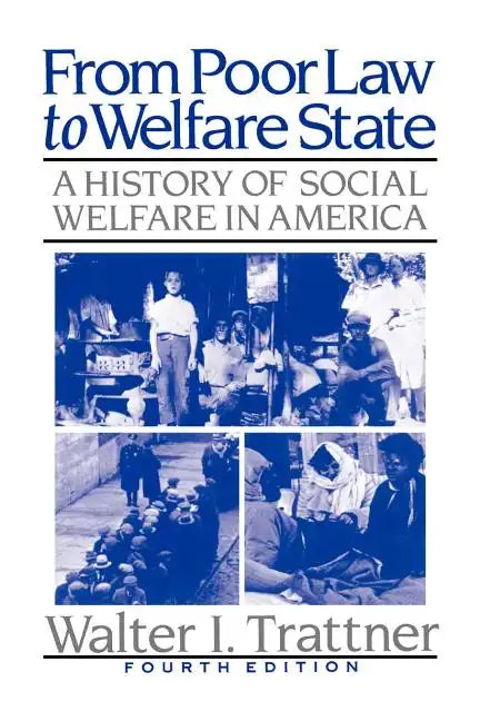 From Poor Law to Welfare State, 4th Edition: A History of Social Welfare in America - Paperback