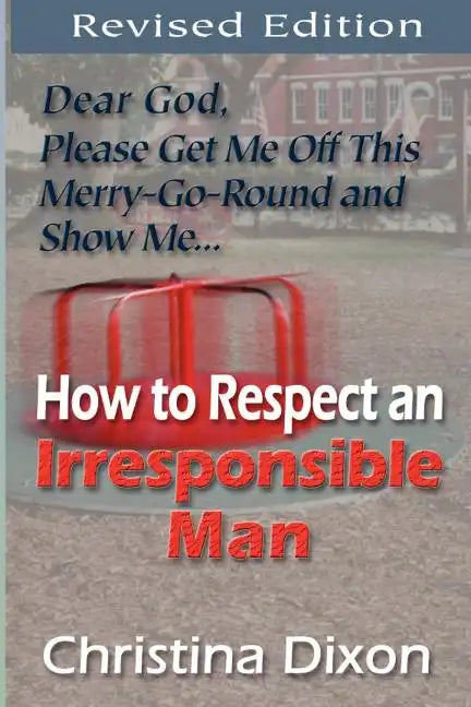 How to Respect an Irresponsible Man - REVISED EDITION - Paperback